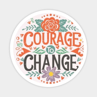 Courage To Change - Rose Magnet